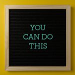 Inspirational message 'You Can Do This' displayed on a blackboard with a bold yellow backdrop.